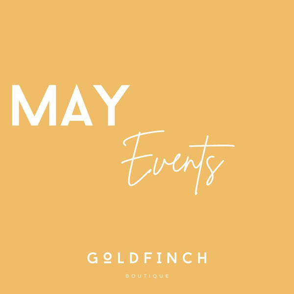 Goldfinch Boutique May 2023 Events