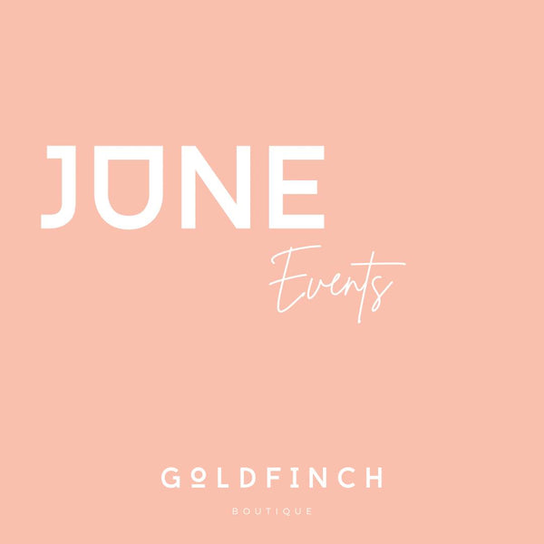 Goldfinch Boutique June 2022 Events