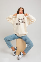 Load image into Gallery viewer, Good Vibes Only Embroidered Letter Crewneck Sweatshirt - Cream
