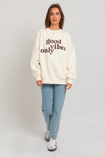 Load image into Gallery viewer, Good Vibes Only Embroidered Letter Crewneck Sweatshirt - Cream
