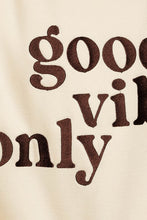 Load image into Gallery viewer, Good Vibes Only Embroidered Letter Crewneck Sweatshirt - Cream
